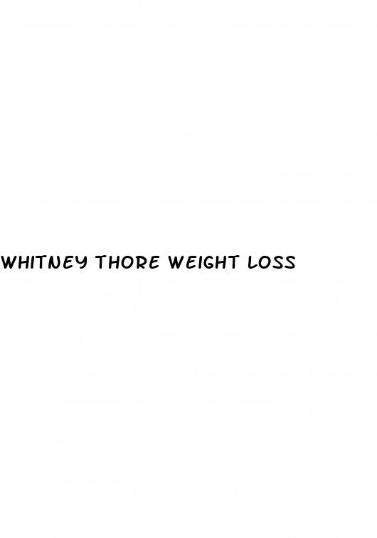 whitney thore weight loss