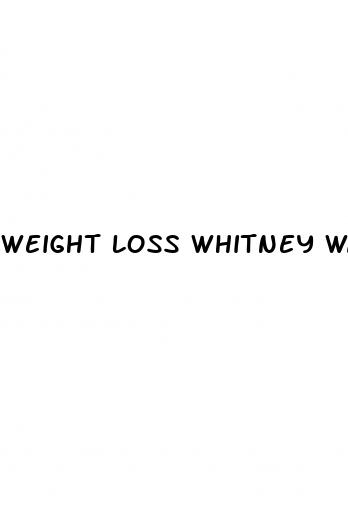 weight loss whitney way thore