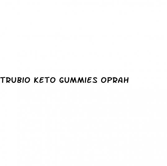 trubio keto gummies oprah