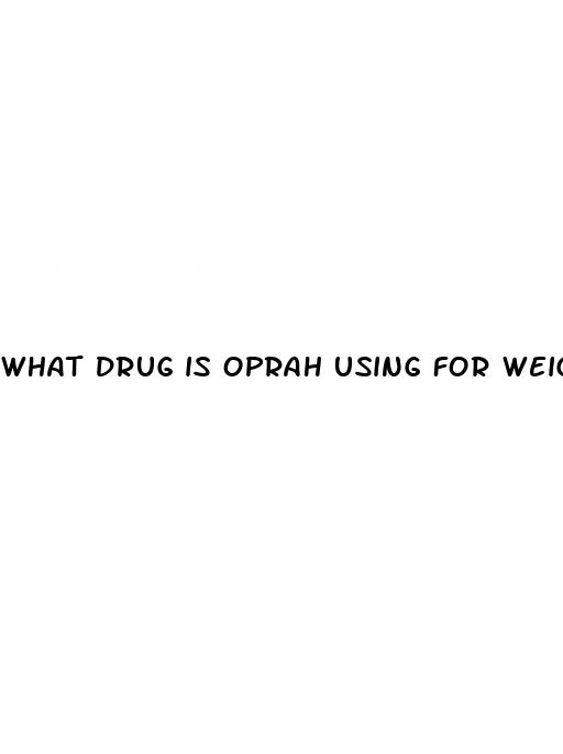 what drug is oprah using for weight loss