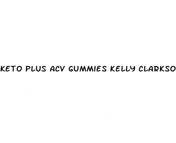 keto plus acv gummies kelly clarkson