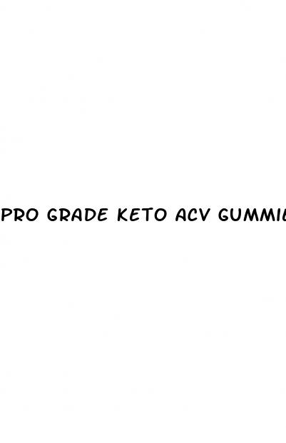 pro grade keto acv gummies