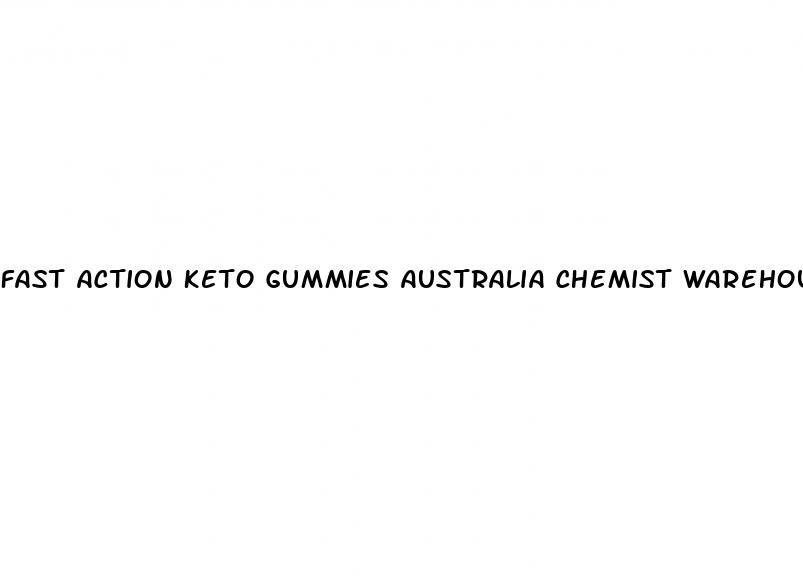 fast action keto gummies australia chemist warehouse