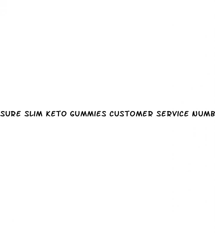 sure slim keto gummies customer service number