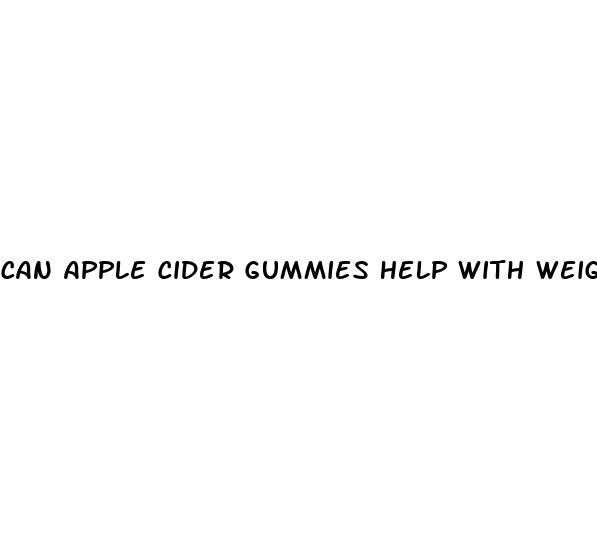 can apple cider gummies help with weight loss