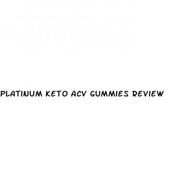 platinum keto acv gummies review