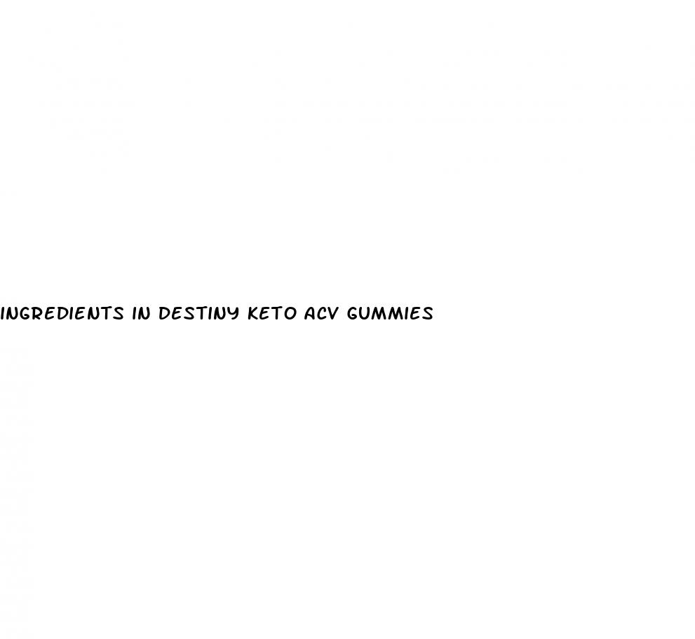 ingredients in destiny keto acv gummies