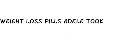 weight loss pills adele took