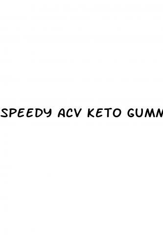 speedy acv keto gummies reviews