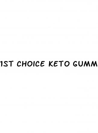 1st choice keto gummies