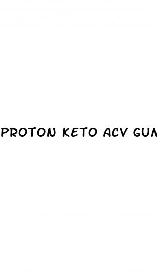 proton keto acv gummies