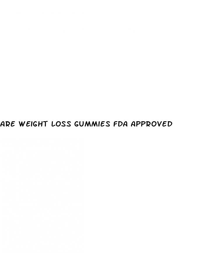 are weight loss gummies fda approved