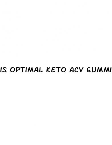 is optimal keto acv gummies legit