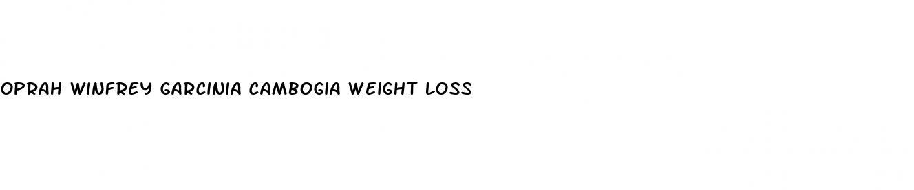 oprah winfrey garcinia cambogia weight loss