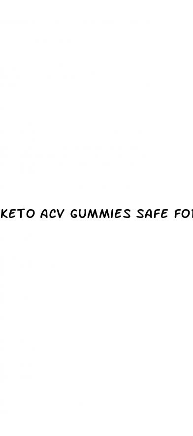 keto acv gummies safe for heart patients