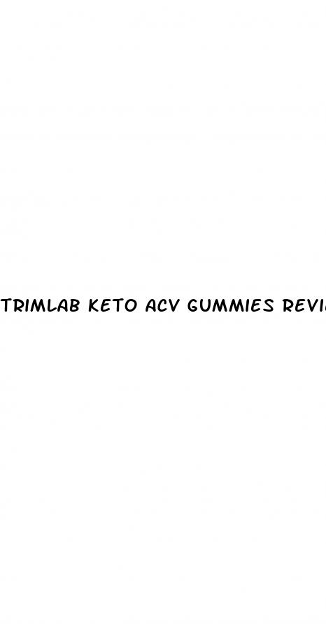 trimlab keto acv gummies reviews