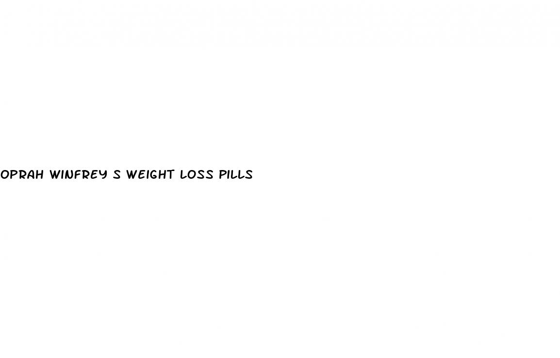 oprah winfrey s weight loss pills