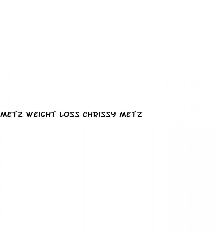 metz weight loss chrissy metz