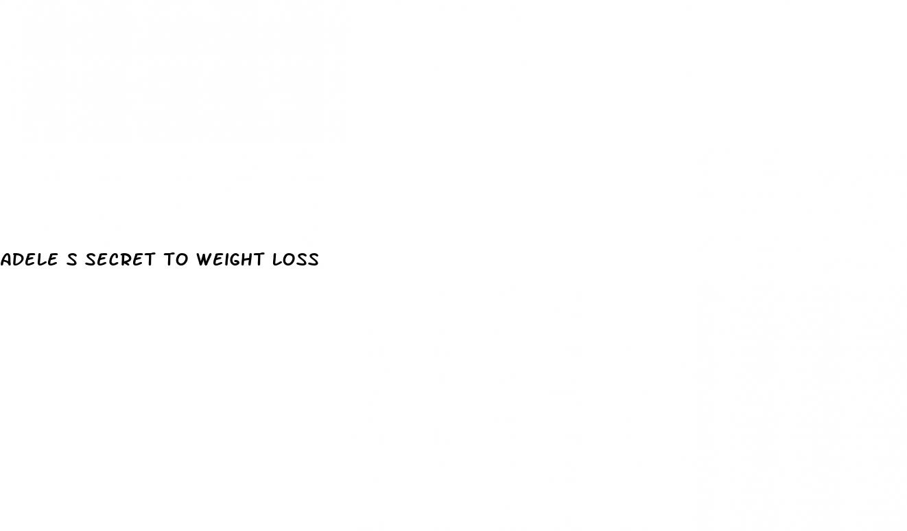 adele s secret to weight loss