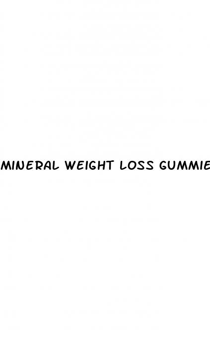 mineral weight loss gummies