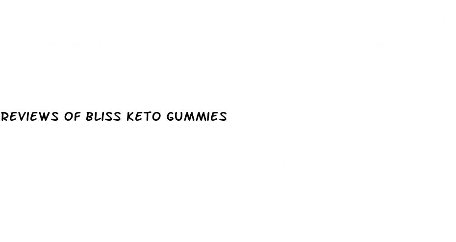 reviews of bliss keto gummies