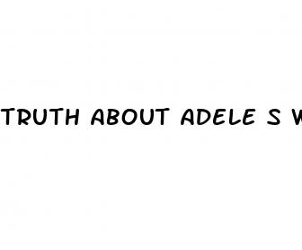 truth about adele s weight loss