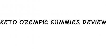 keto ozempic gummies reviews