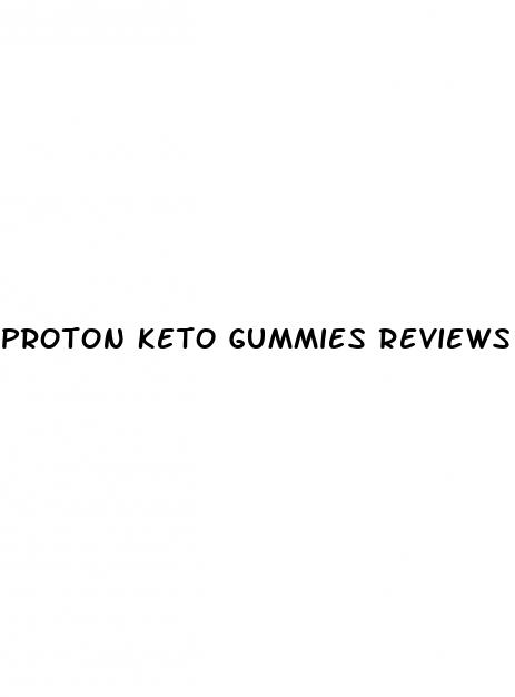 proton keto gummies reviews and complaints