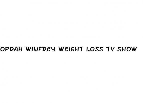 oprah winfrey weight loss tv show