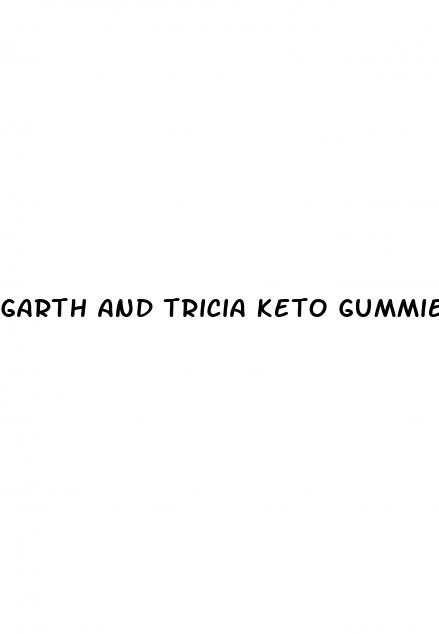 garth and tricia keto gummies