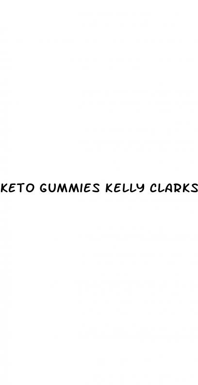 keto gummies kelly clarkston