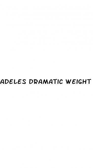 adeles dramatic weight loss