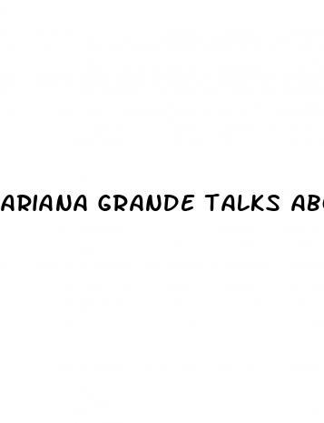 ariana grande talks about weight loss