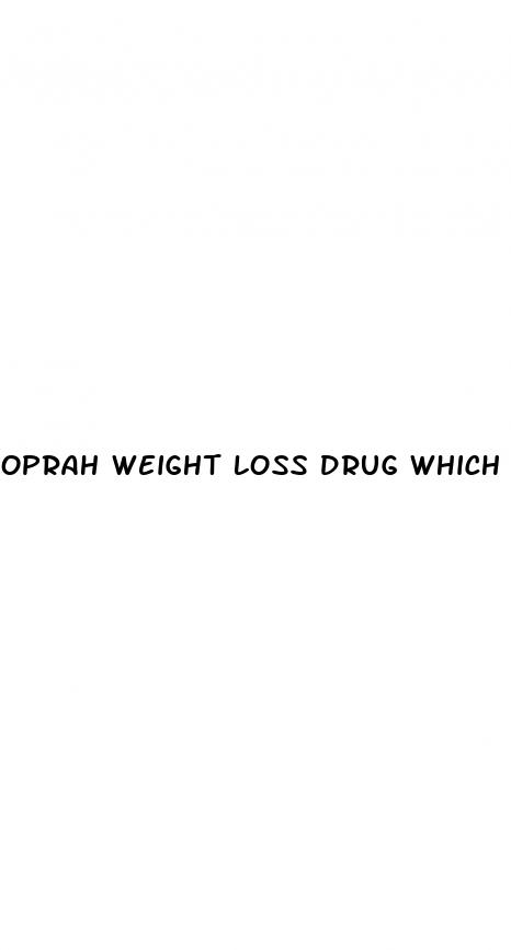 oprah weight loss drug which one