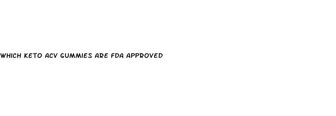 which keto acv gummies are fda approved