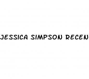 jessica simpson recent weight loss