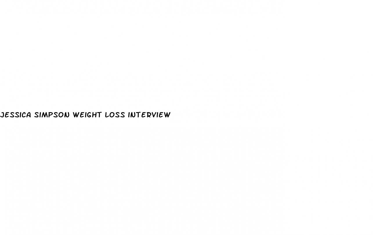 jessica simpson weight loss interview