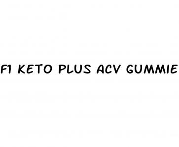 f1 keto plus acv gummies