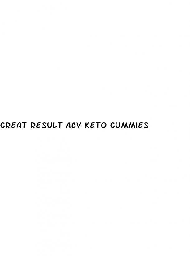 great result acv keto gummies