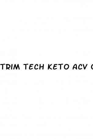 trim tech keto acv gummies