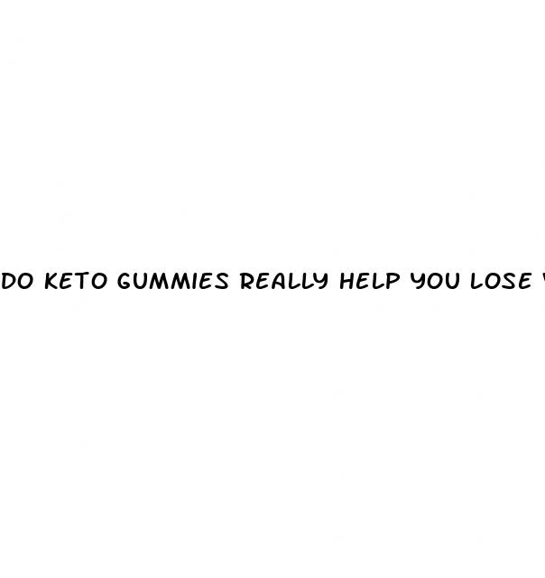 do keto gummies really help you lose weight