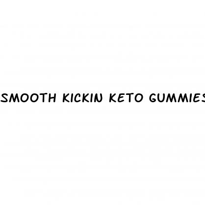 smooth kickin keto gummies reviews