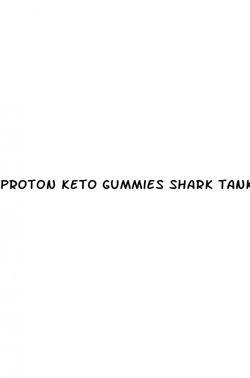 proton keto gummies shark tank