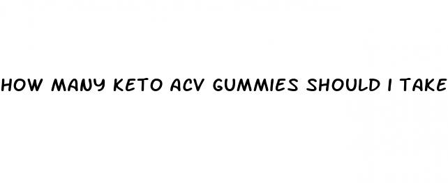 how many keto acv gummies should i take a day