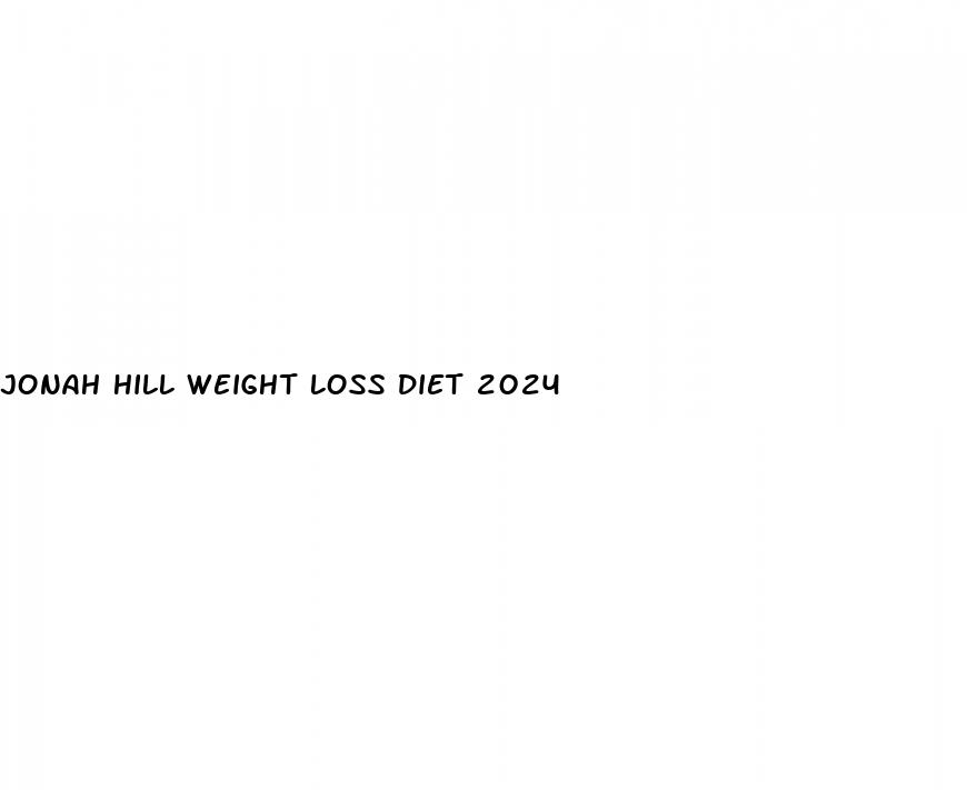 jonah hill weight loss diet 2024