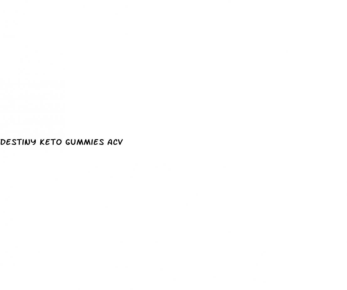 destiny keto gummies acv