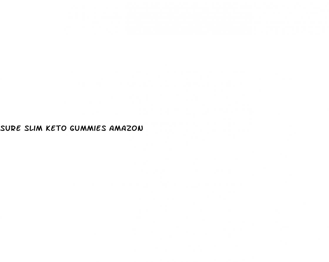 sure slim keto gummies amazon