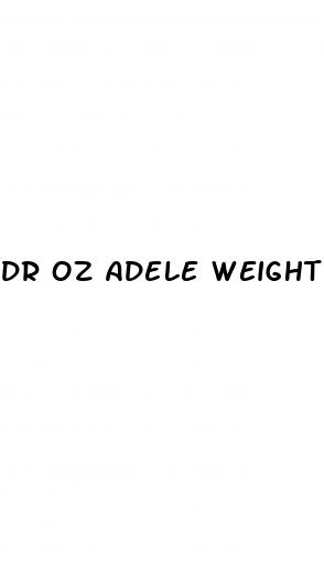 dr oz adele weight loss