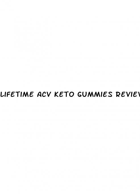 lifetime acv keto gummies reviews