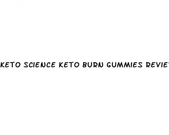 keto science keto burn gummies reviews